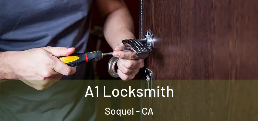  A1 Locksmith Soquel - CA