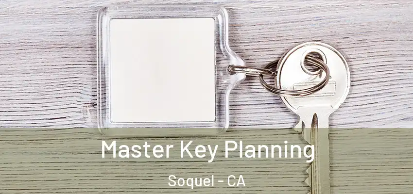  Master Key Planning Soquel - CA